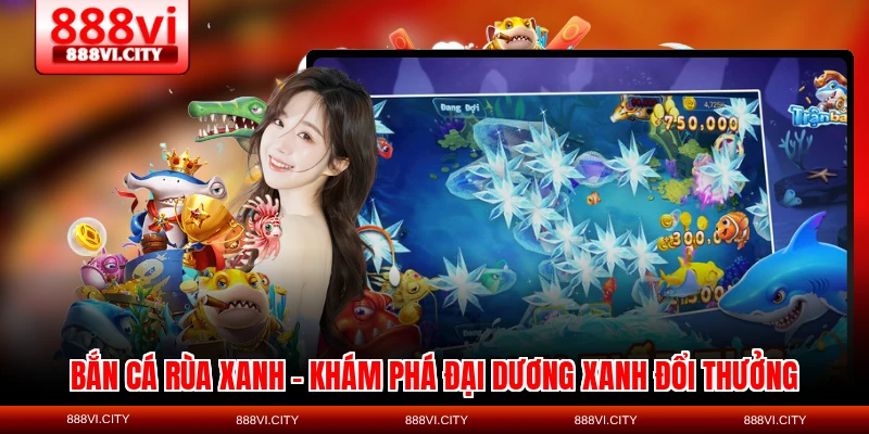 ban ca rua xanh kham pha dai duong xanh doi thuong