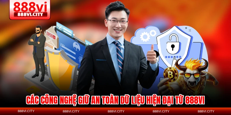 Các công nghệ giữ an toàn dữ liệu hiện đại từ 888VI