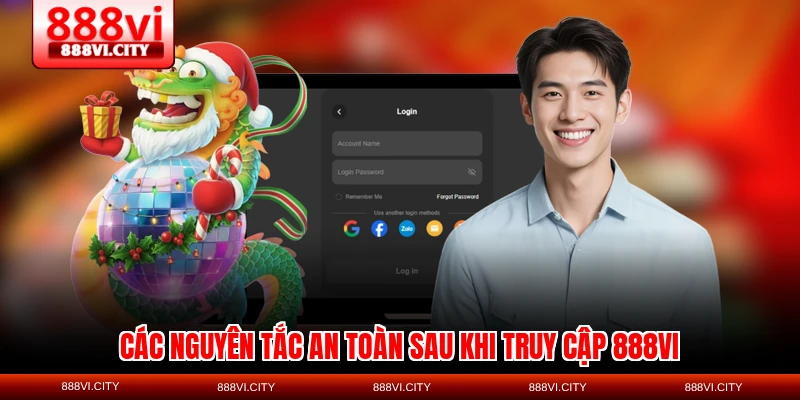 Các nguyên tắc an toàn sau khi truy cập 888VI