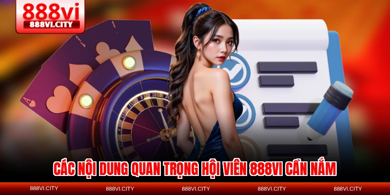 Các nội dung quan trọng hội viên 888VI cần nắm