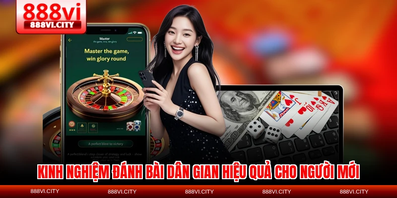 Kinh nghiệm đánh bài dân gian hiệu quả cho người mới