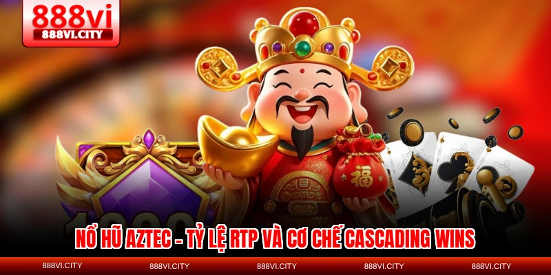 no hu aztec ty le rtp va co che cascading wins
